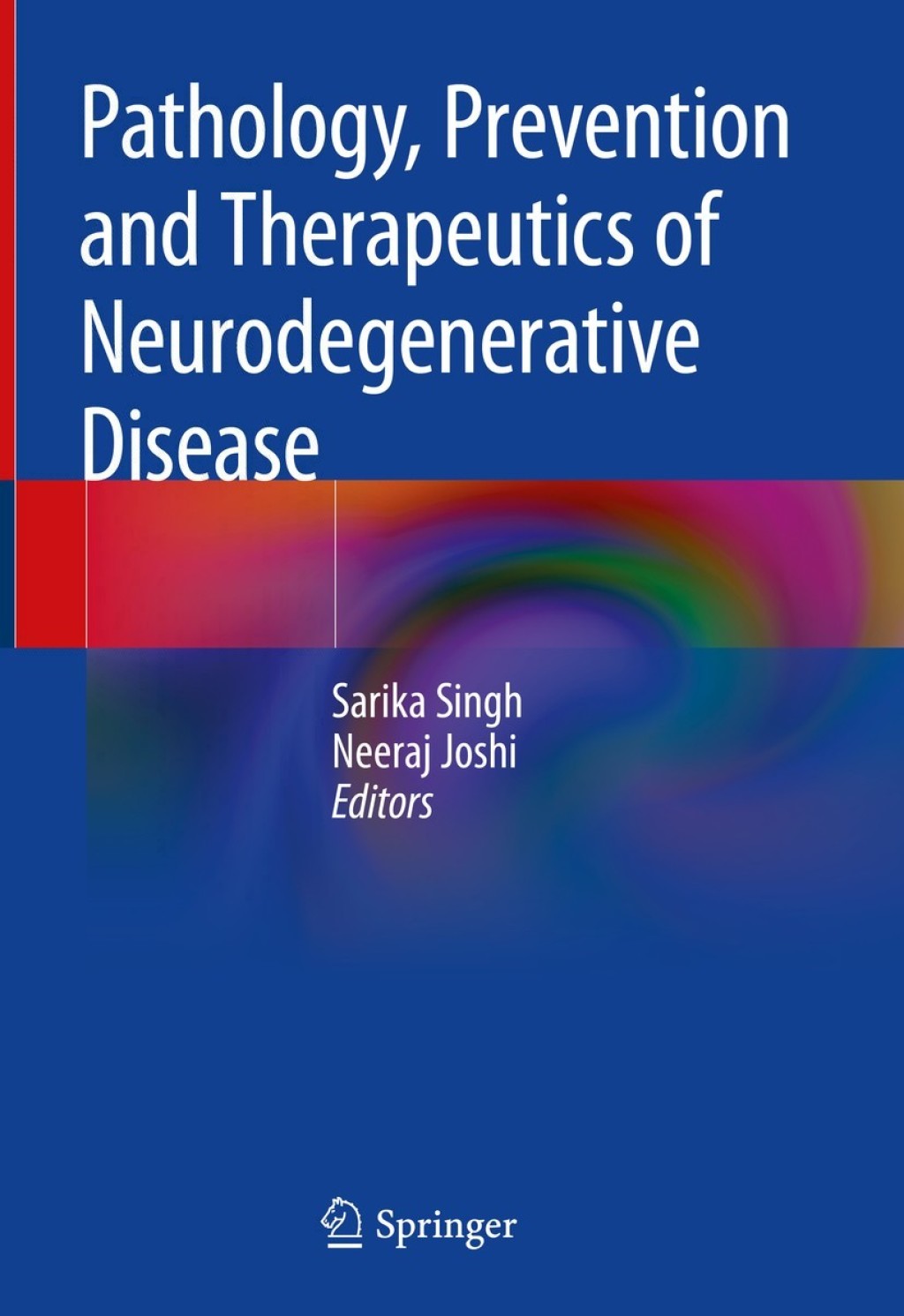 Pathology, Prevention and Therapeutics of Neurodegenerative Disease 