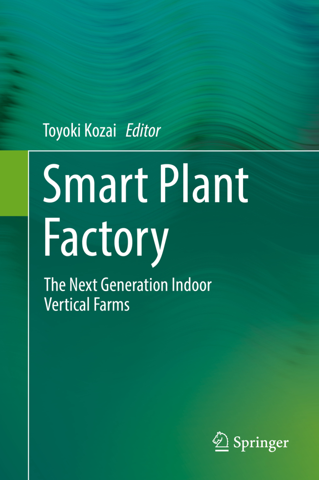 Smart Plant Factory The Next Generation Indoor Vertical Farms 