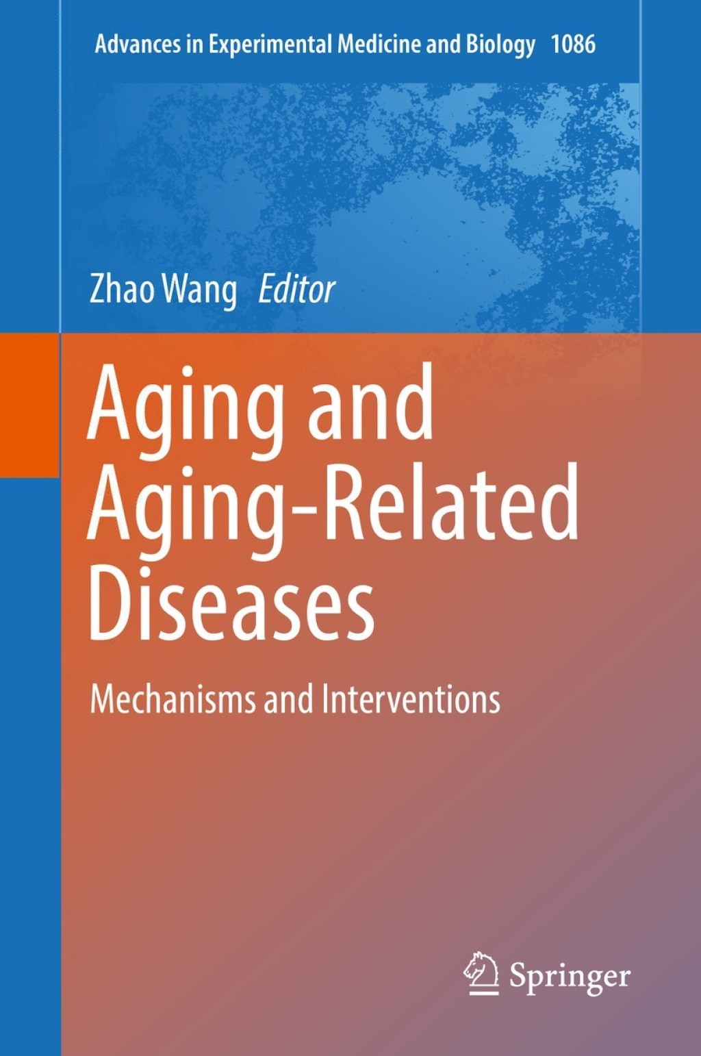 Aging and Aging-Related Diseases Mechanisms and Interventions 