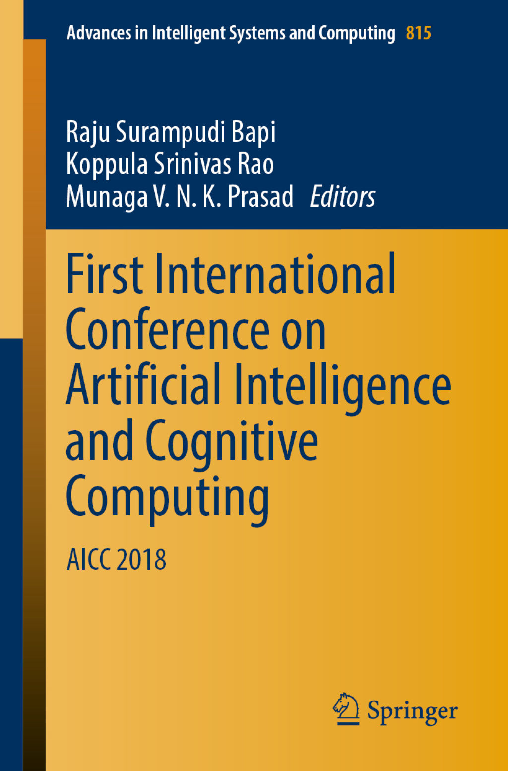 First International Conference on Artificial Intelligence and Cognitive Computing AICC 2018 
