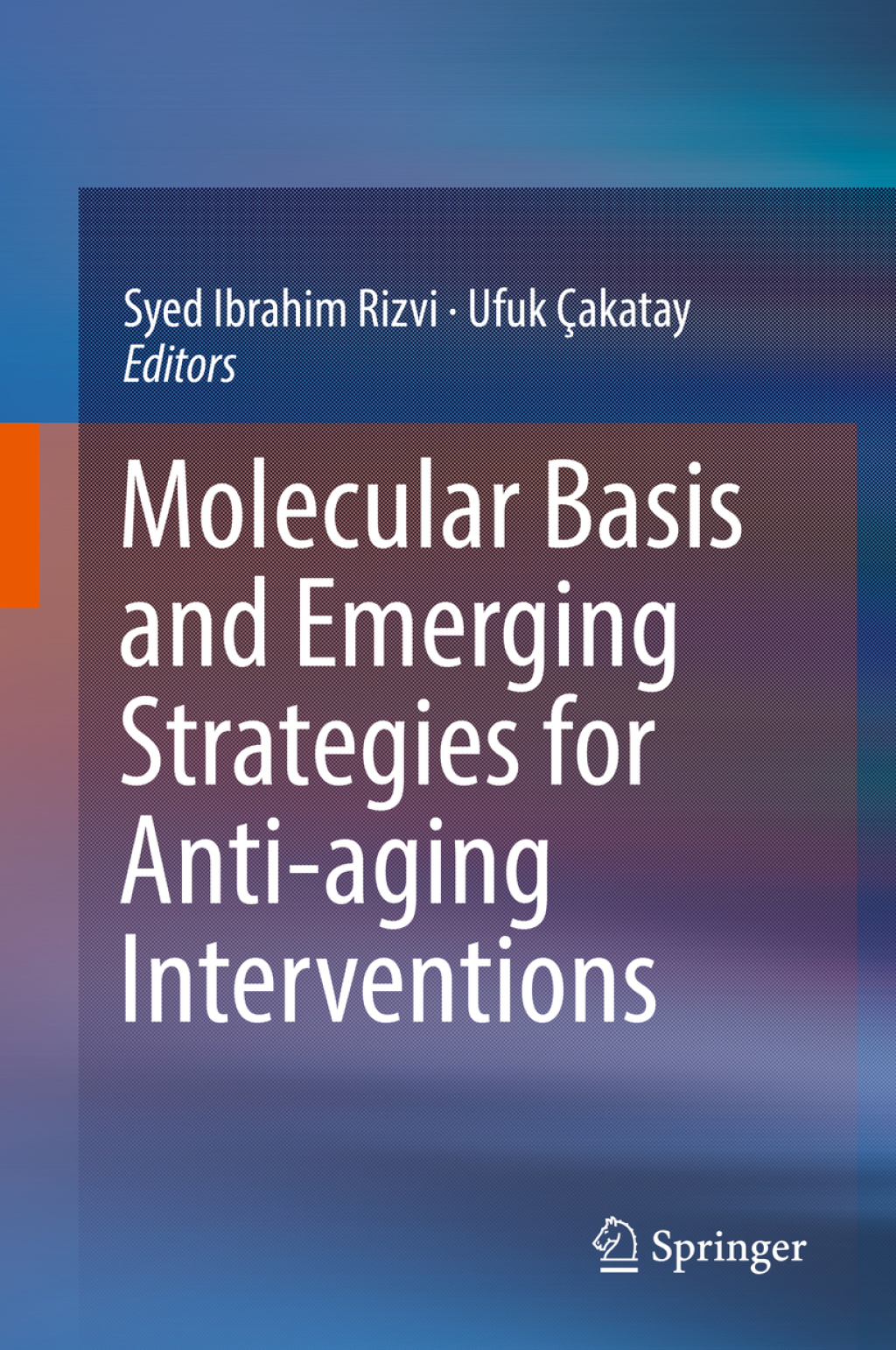 Molecular Basis and Emerging Strategies for Anti-aging Interventions 