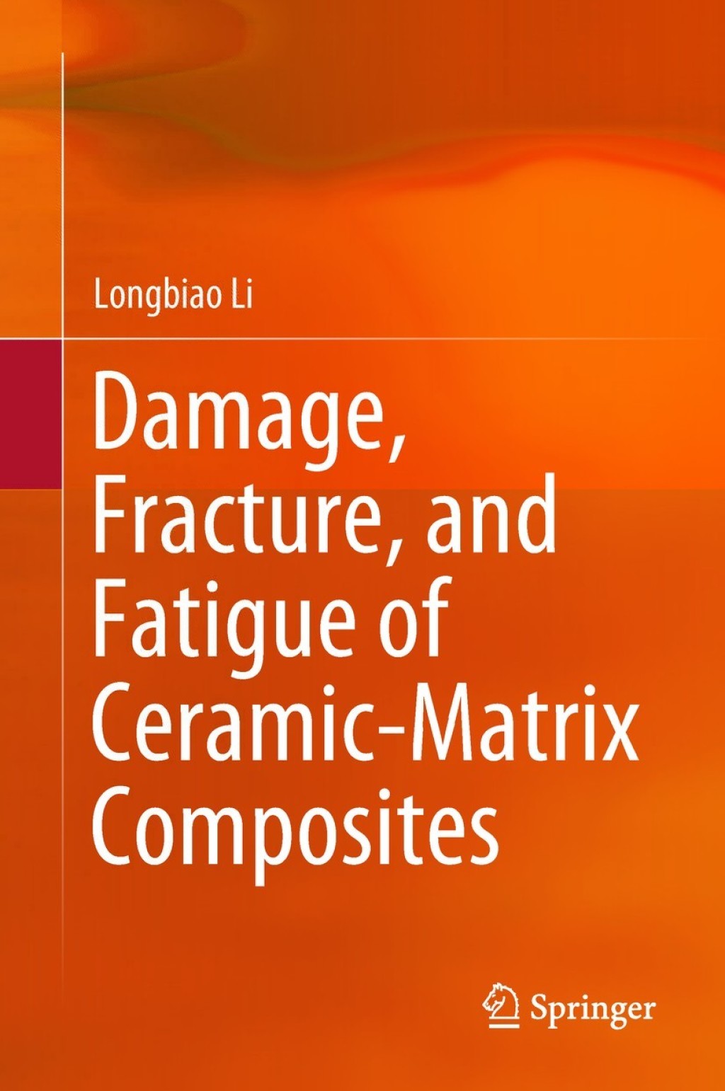Damage, Fracture, and Fatigue of Ceramic-Matrix Composites 