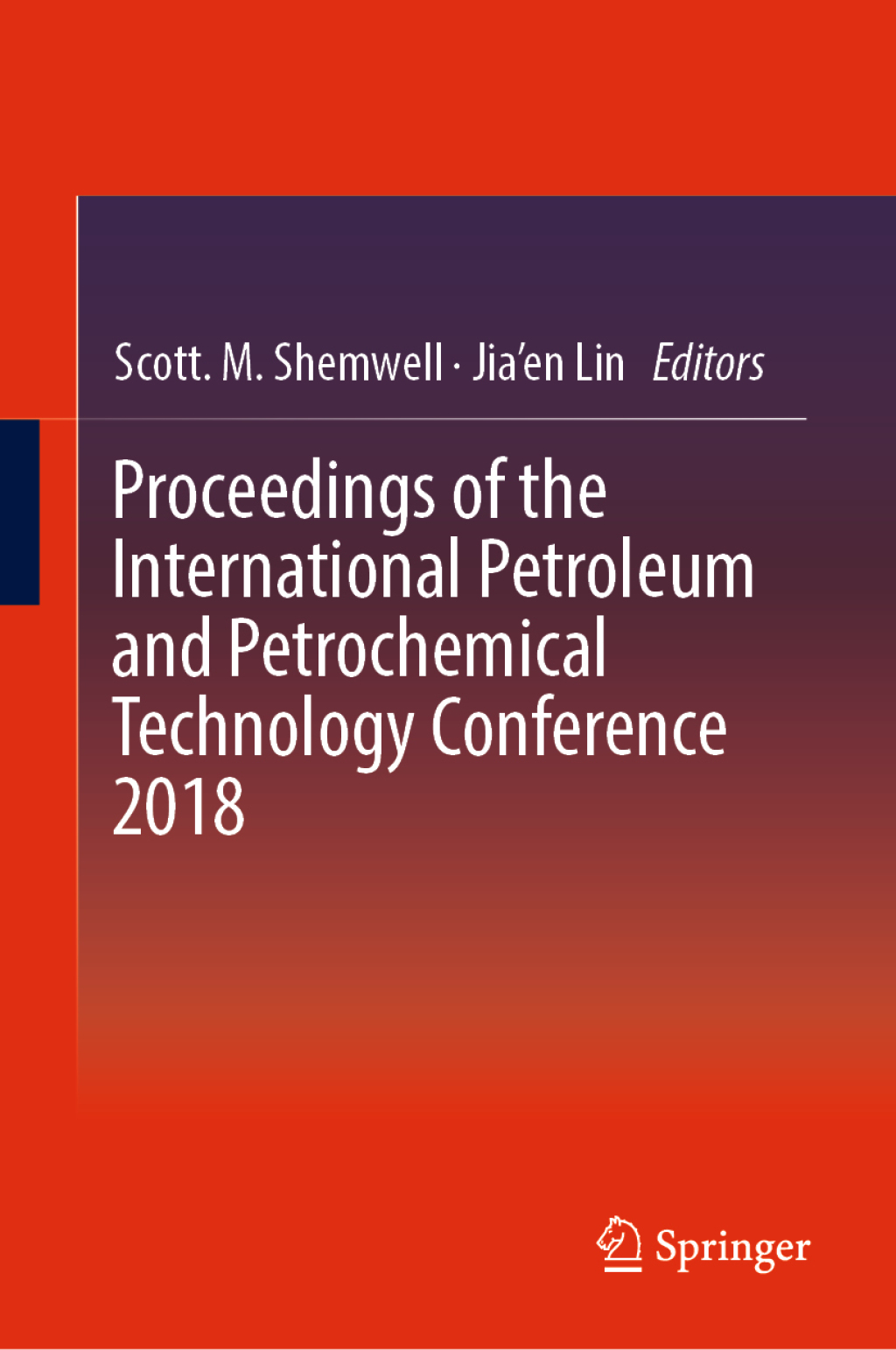 Proceedings of the International Petroleum and Petrochemical Technology Conference 2018 