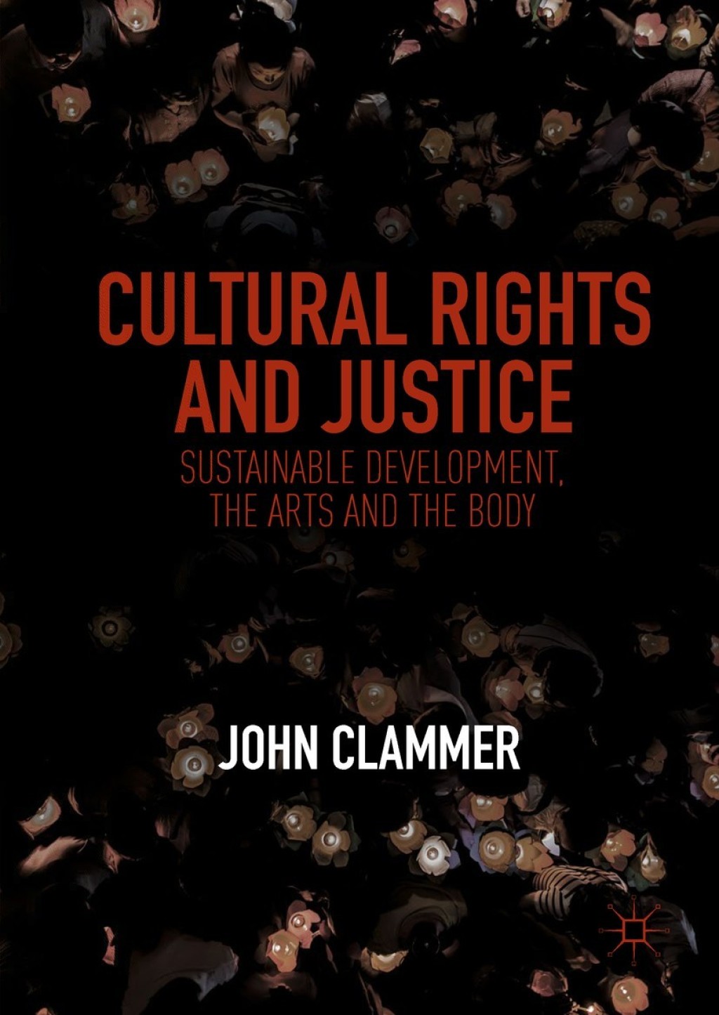 Cultural Rights and Justice Sustainable Development, the Arts and the Body 