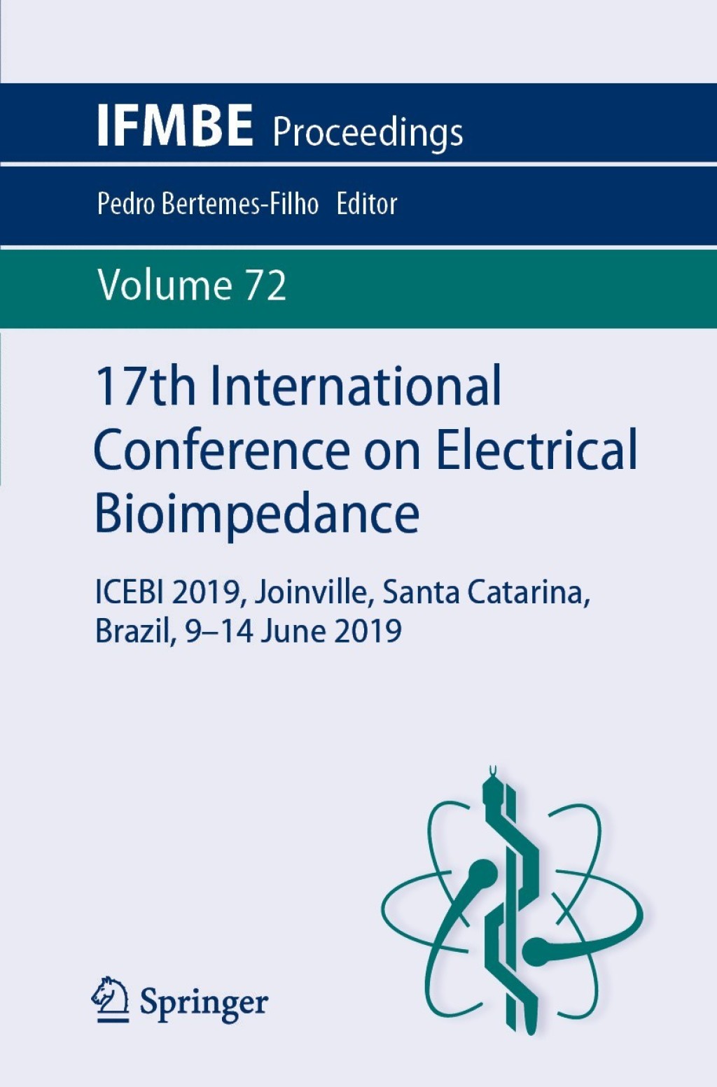 17th International Conference on Electrical Bioimpedance ICEBI 2019, Joinville, Santa Catarina, Brazil, 9-14 June 2019 1st Edition