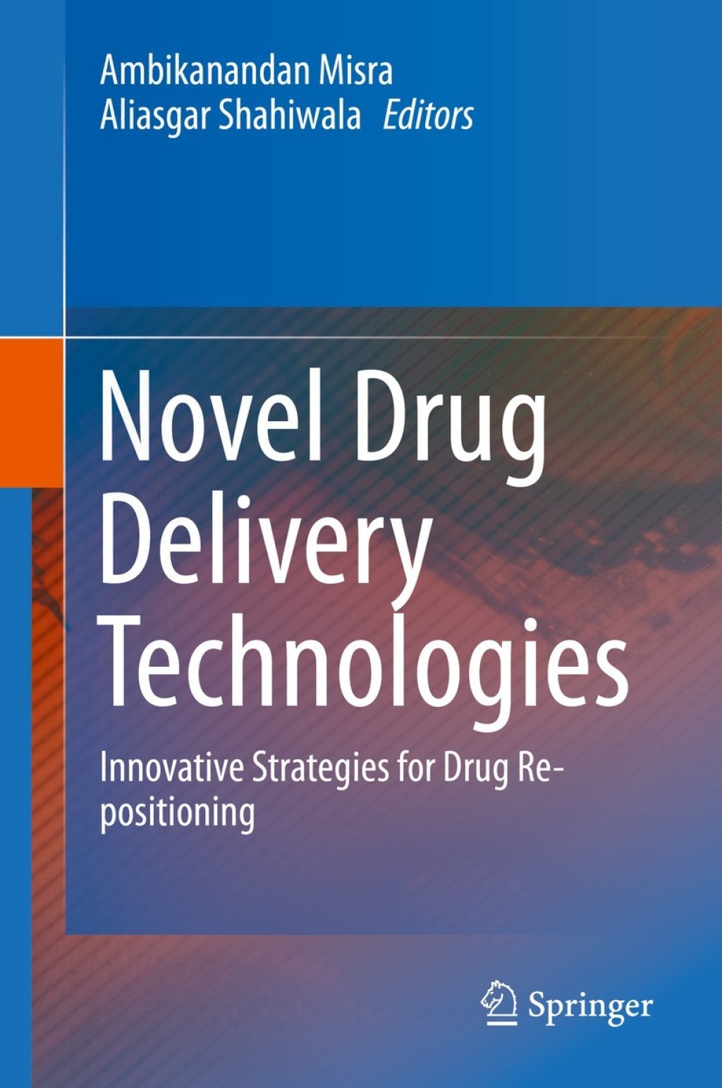Novel Drug Delivery Technologies Innovative Strategies for Drug Re-positioning 1st Edition