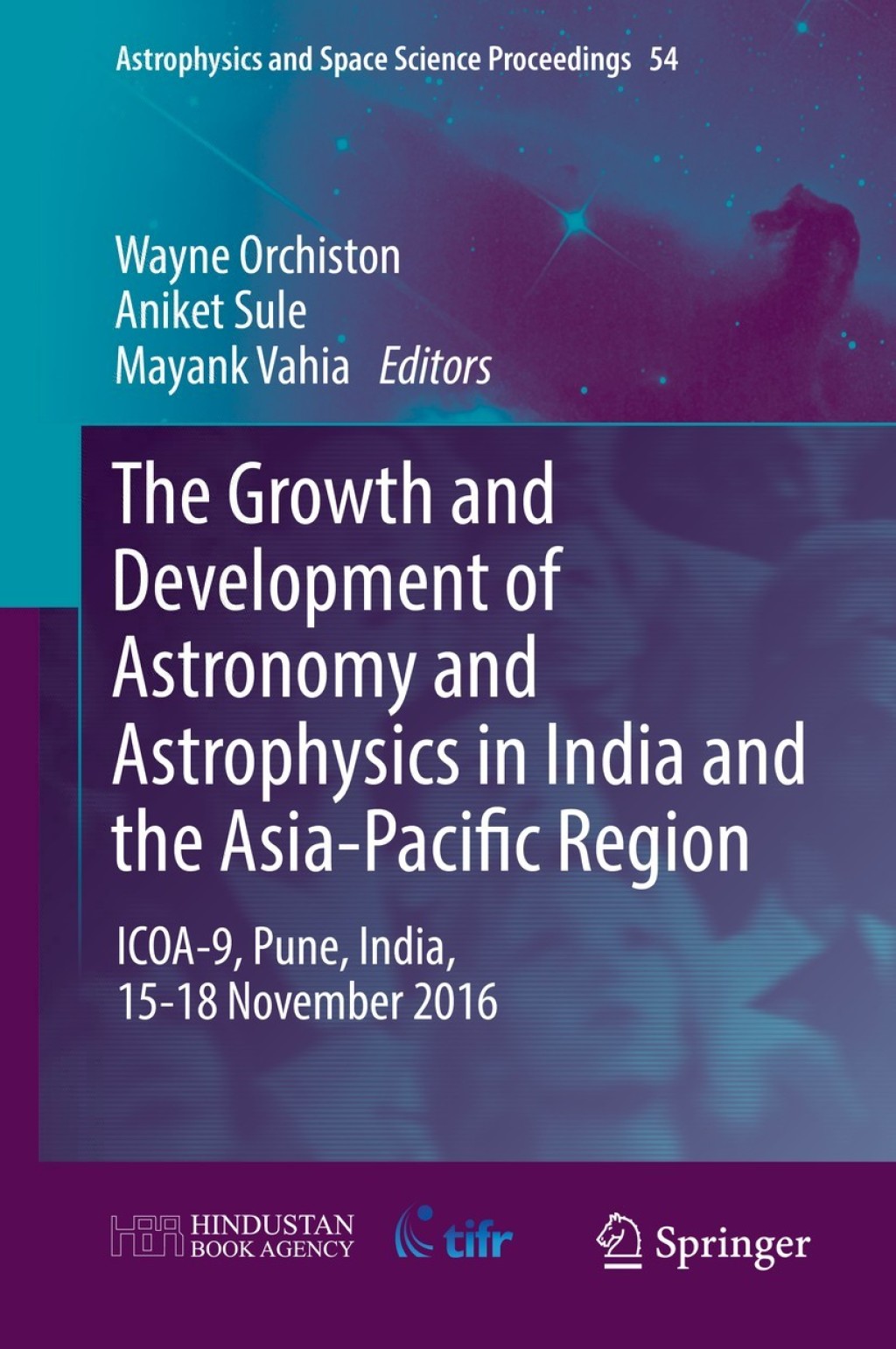 The Growth and Development of Astronomy and Astrophysics in India and the Asia-Pacific Region ICOA-9, Pune, India, 15-18 November 2016 