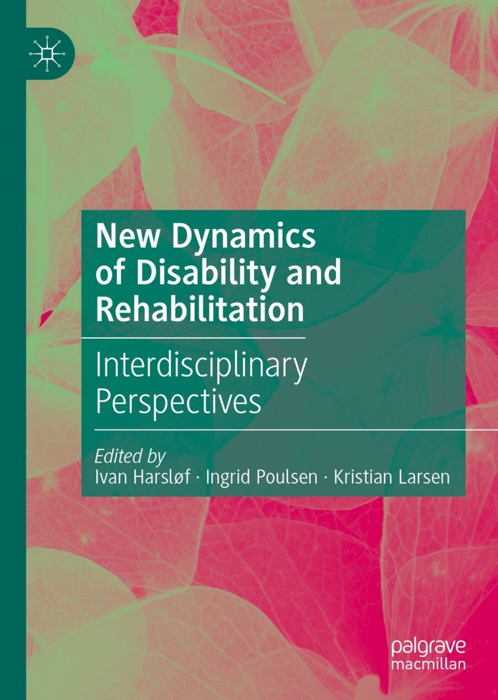 New Dynamics of Disability and Rehabilitation Interdisciplinary Perspectives 