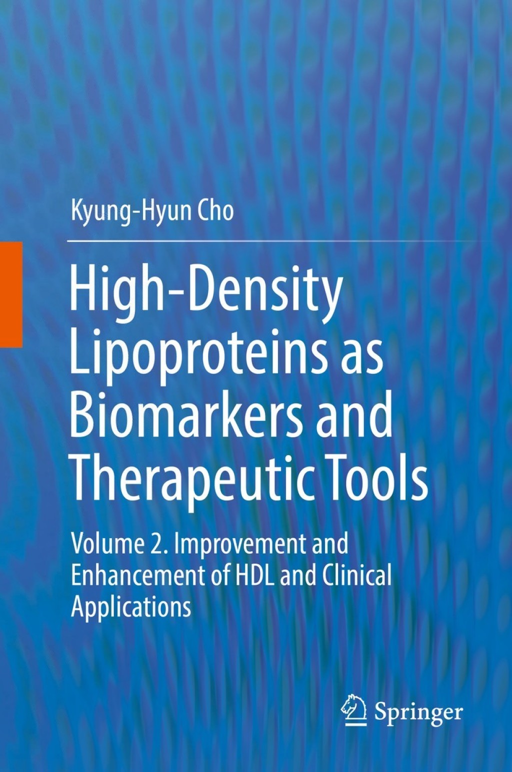 High-Density Lipoproteins as Biomarkers and Therapeutic Tools Volume 2. Improvement and Enhancement of HDL and Clinical Applications 