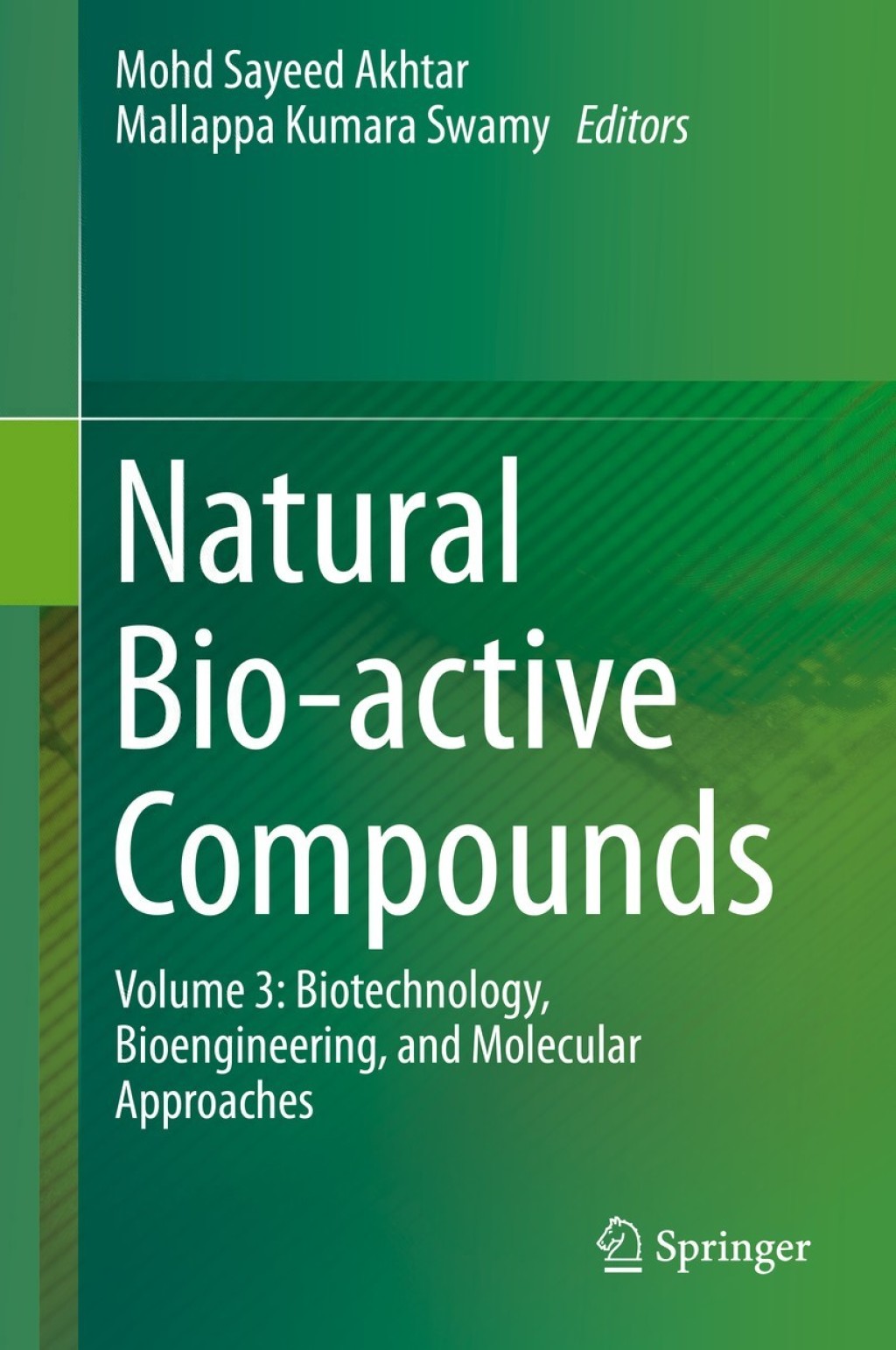 Natural Bio-active Compounds Volume 3: Biotechnology, Bioengineering, and Molecular Approaches 