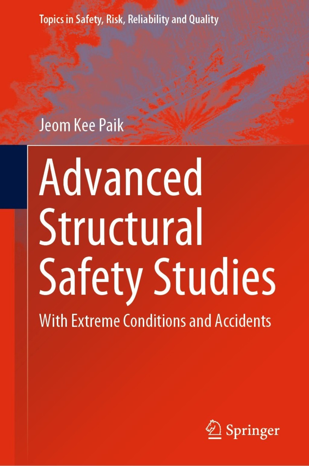 Advanced Structural Safety Studies With Extreme Conditions and Accidents 