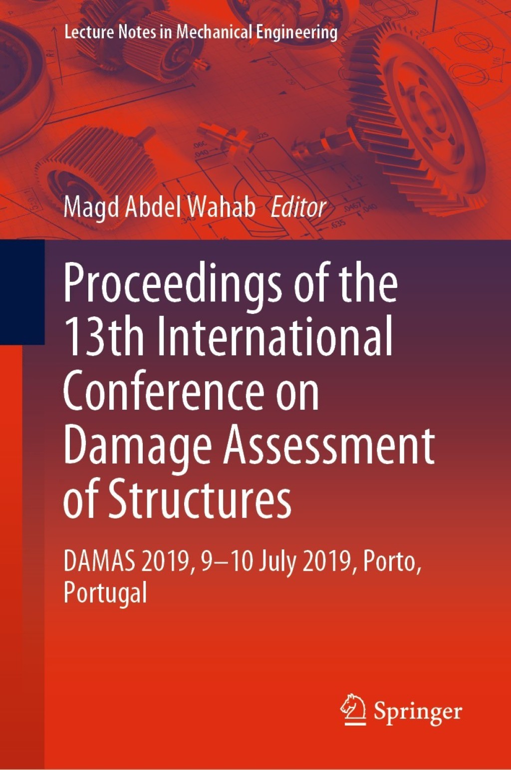 Proceedings of the 13th International Conference on Damage Assessment of Structures DAMAS 2019, 9-10 July 2019, Porto, Portugal 