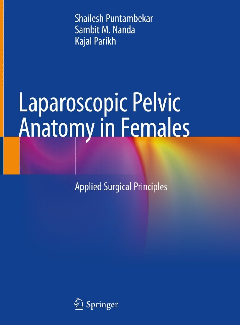 Laparoscopic Pelvic Anatomy in Females Applied Surgical Principles 