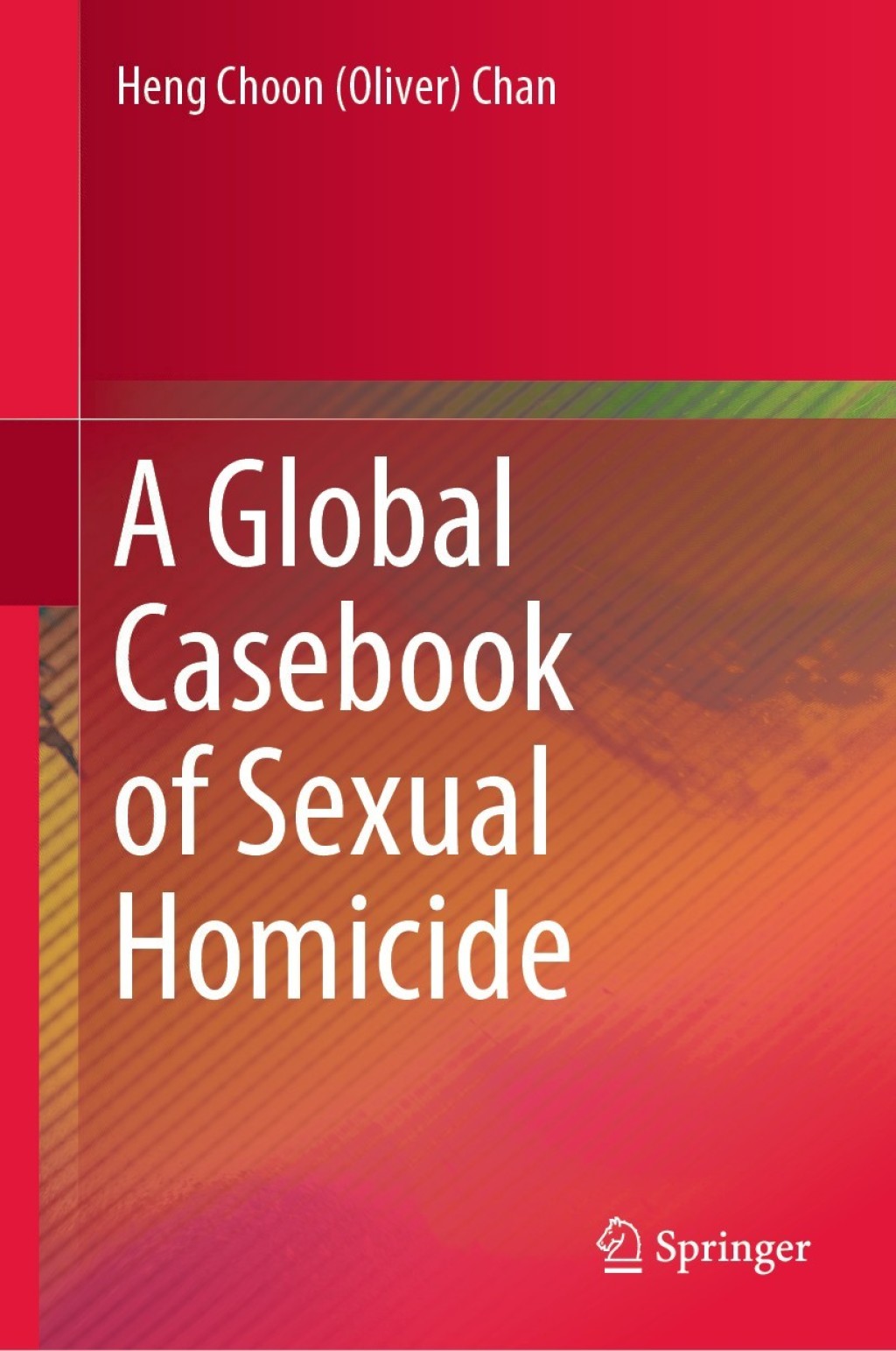 A Global Casebook of Sexual Homicide 