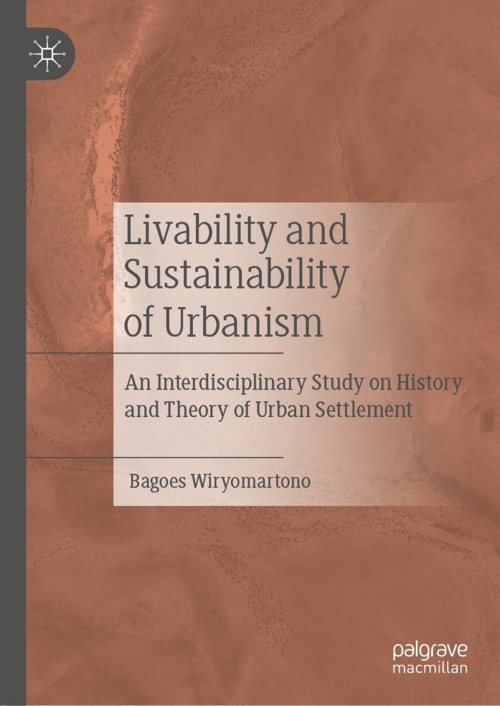 Livability and Sustainability of Urbanism An Interdisciplinary Study on History and Theory of Urban Settlement 