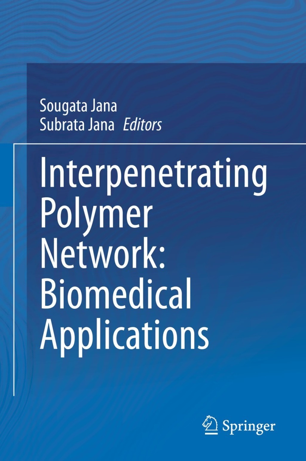 Interpenetrating Polymer Network: Biomedical Applications 1st Edition