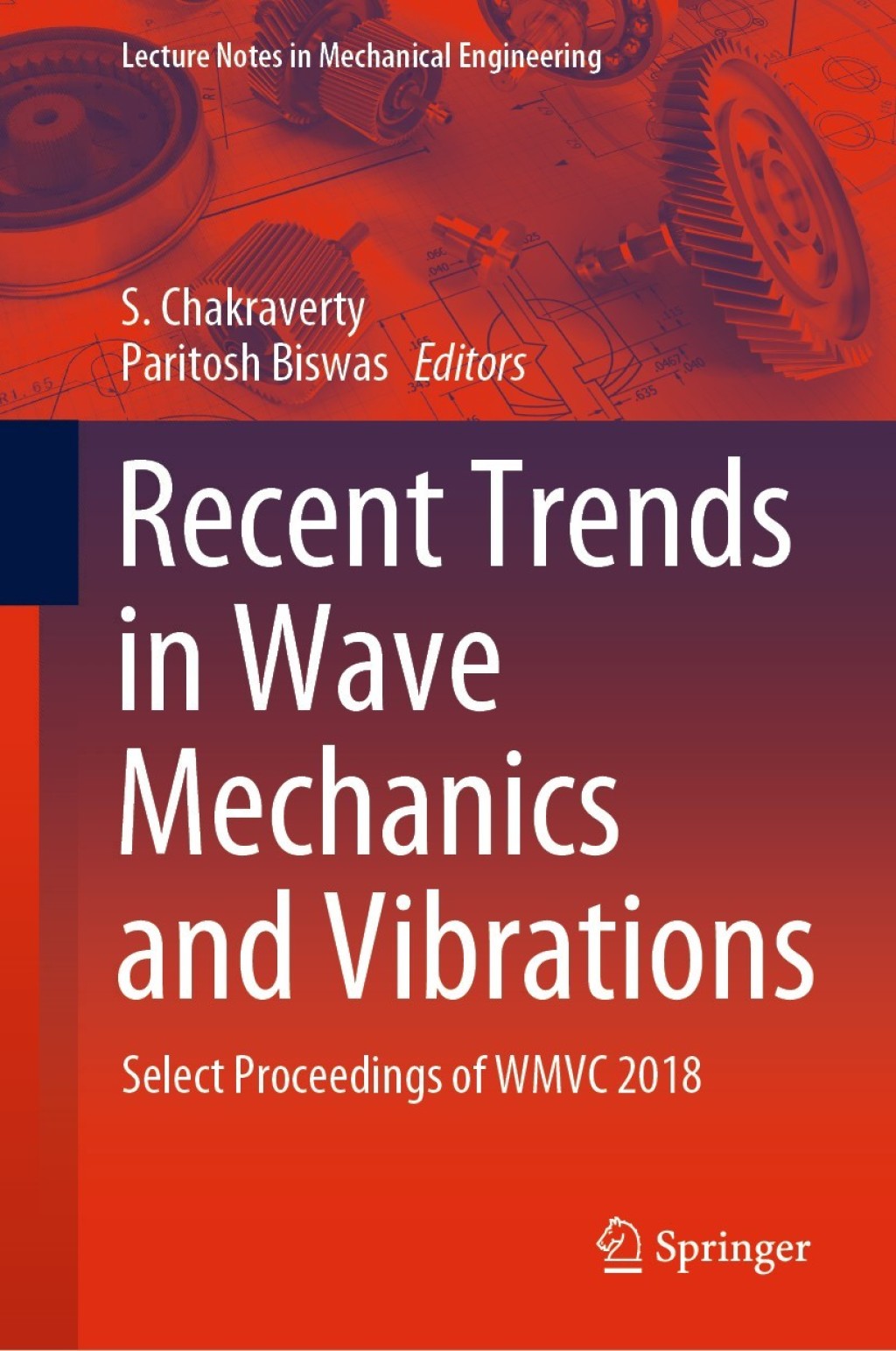 Recent Trends in Wave Mechanics and Vibrations Select Proceedings of WMVC 2018 