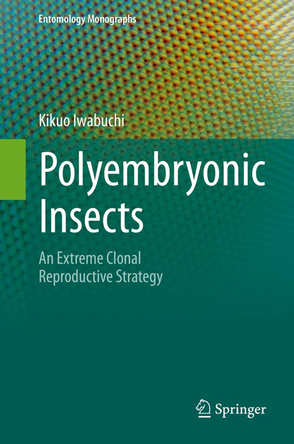 Polyembryonic Insects An Extreme Clonal Reproductive Strategy 