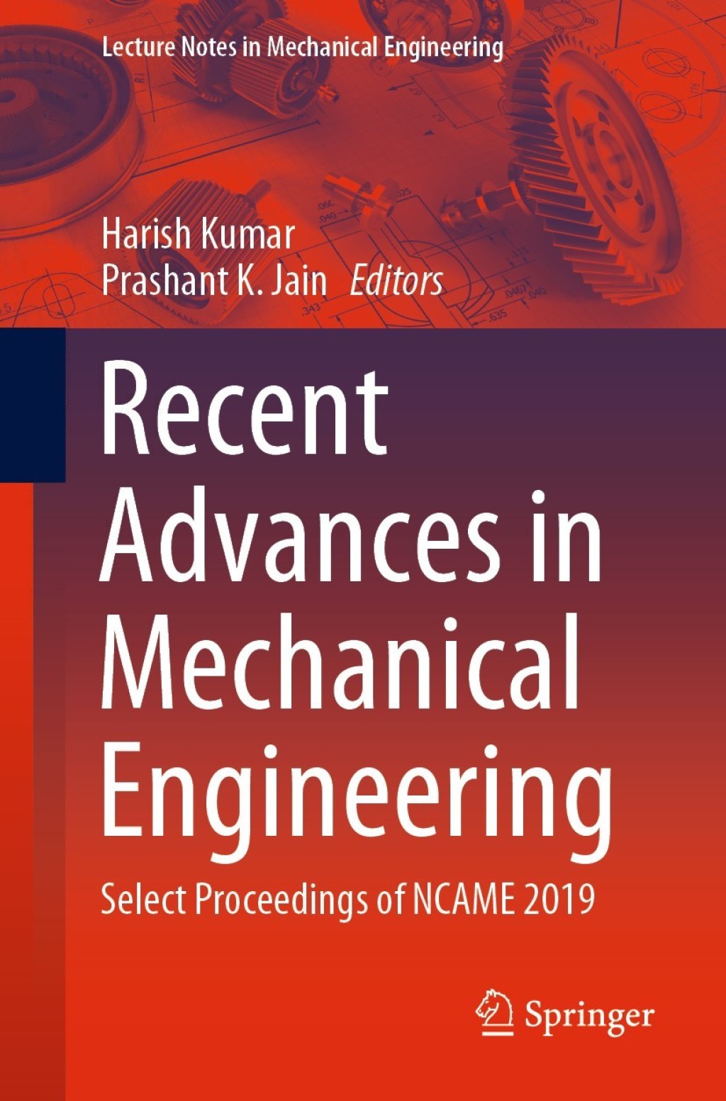 Recent Advances in Mechanical Engineering Select Proceedings of NCAME 2019 