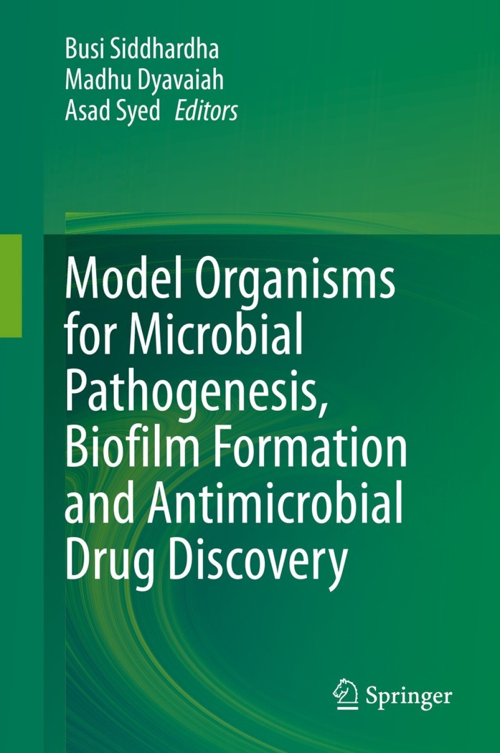 Model Organisms for Microbial Pathogenesis, Biofilm Formation and Antimicrobial Drug Discovery 1st Edition