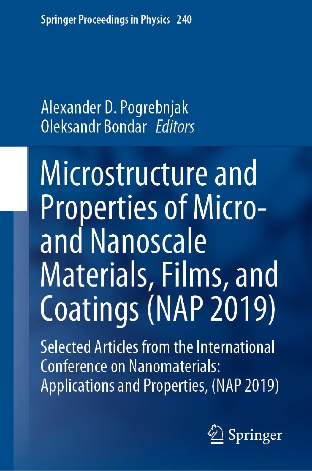 Microstructure and Properties of Micro- and Nanoscale Materials, Films, and Coatings (NAP 2019) Selected Articles from the International Conference on Nanomaterials: Applications and Properties, (NAP 2019) 