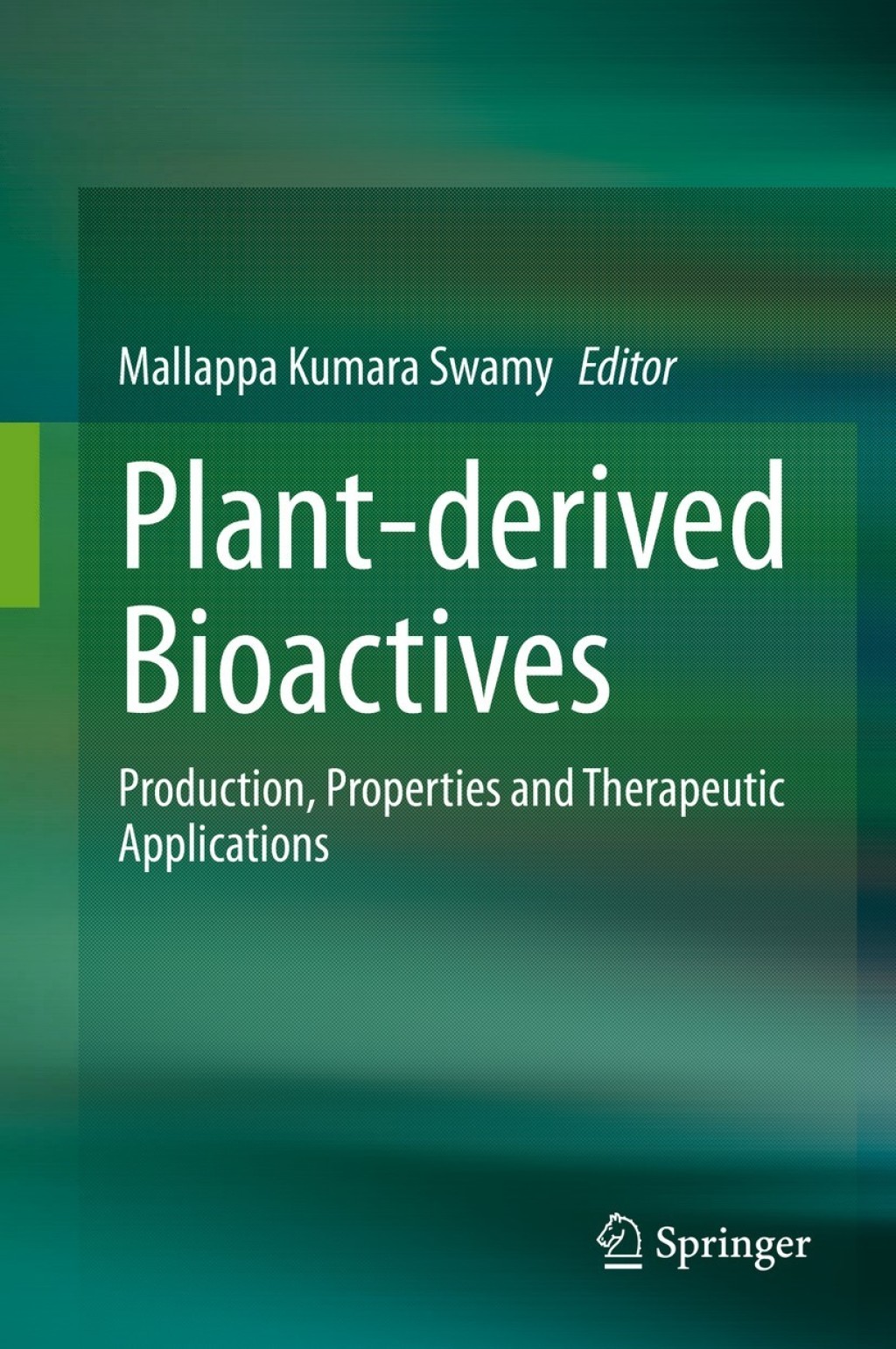 Plant-derived Bioactives Production, Properties and Therapeutic Applications 1st Edition