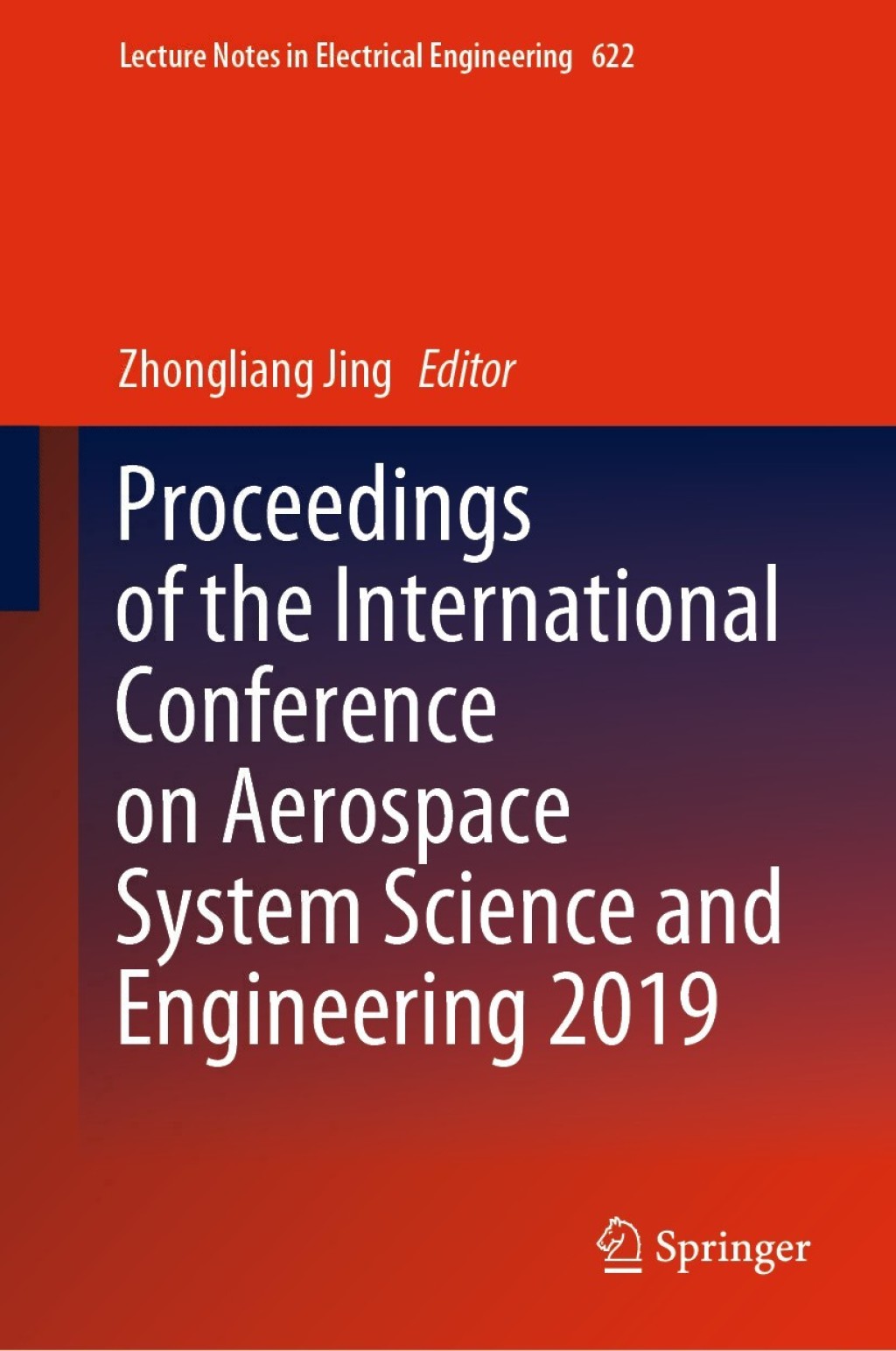 Proceedings of the International Conference on Aerospace System Science and Engineering 2019 1st Edition