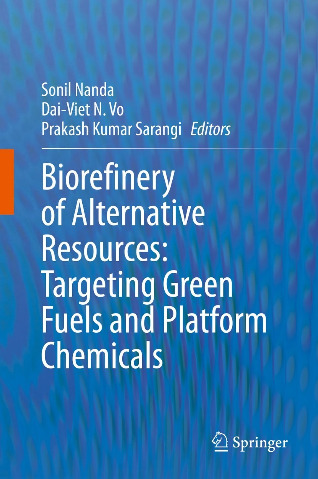 Biorefinery of Alternative Resources: Targeting Green Fuels and Platform Chemicals 1st Edition