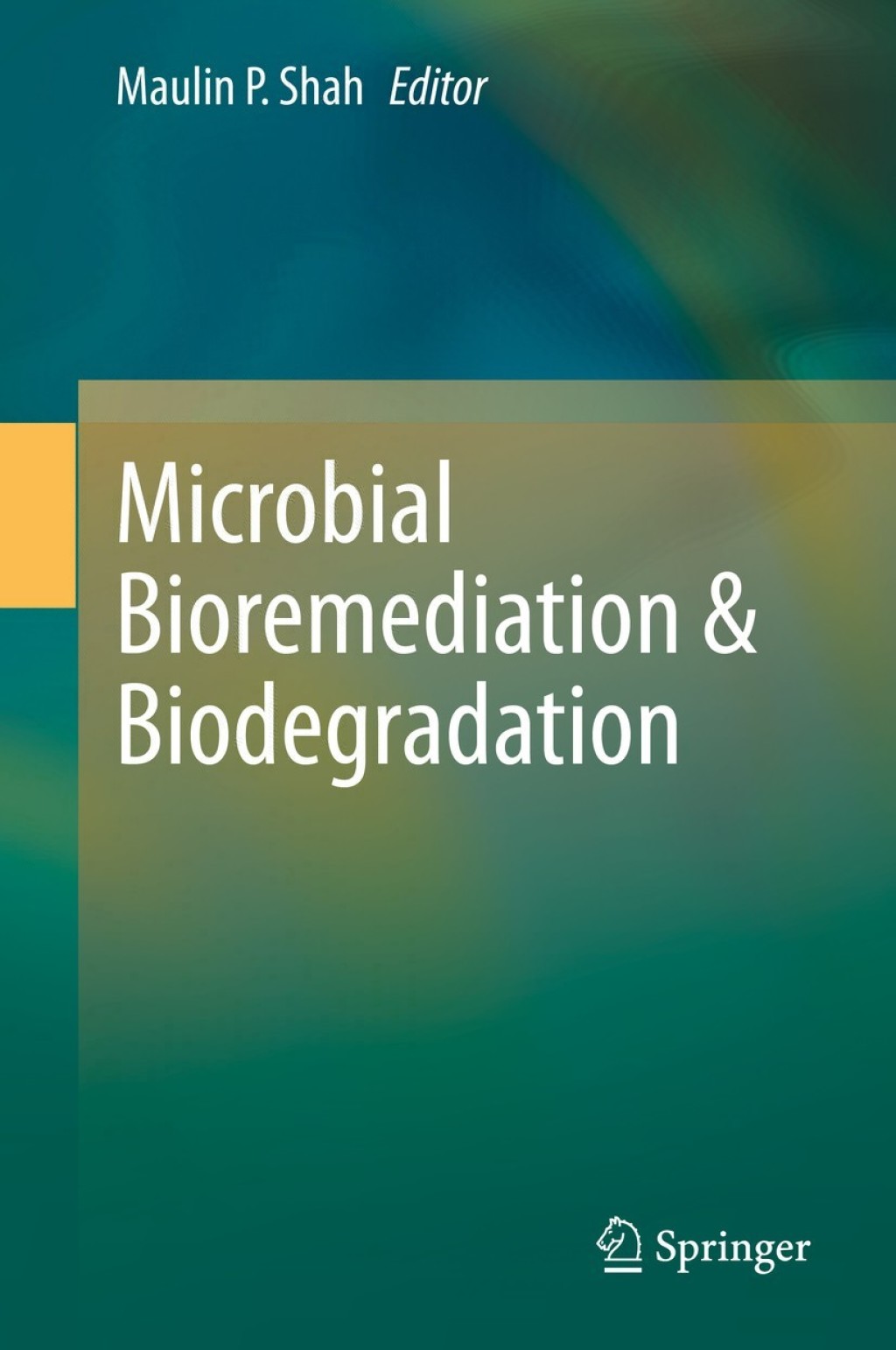 Microbial Bioremediation & Biodegradation 1st Edition