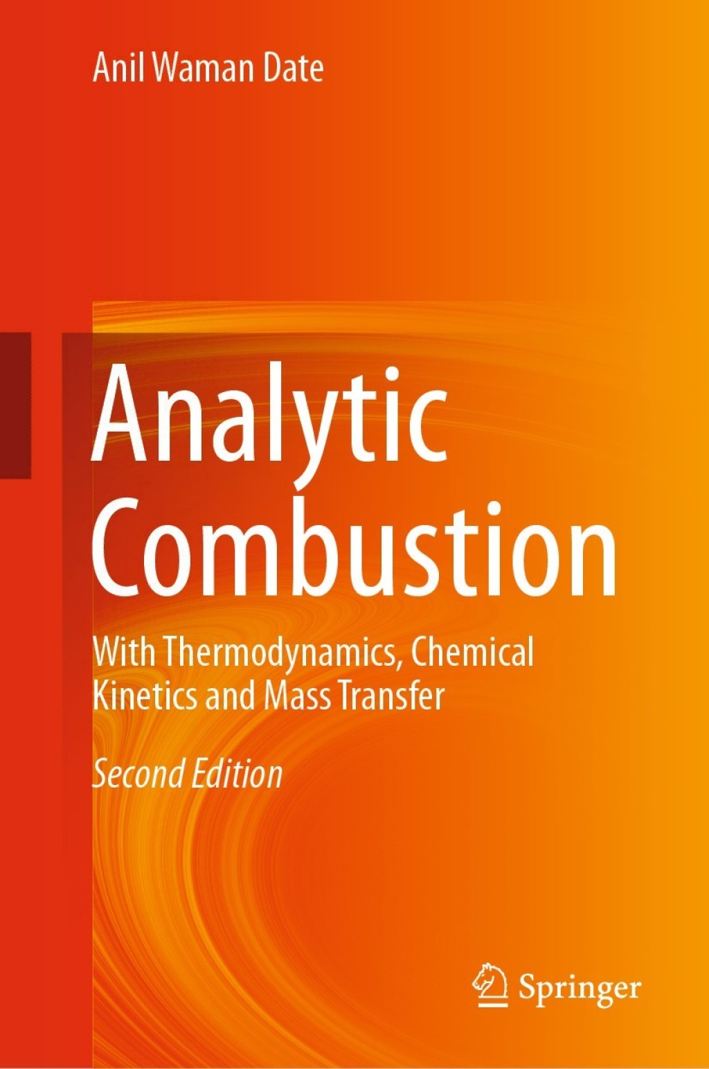Analytic Combustion With Thermodynamics, Chemical Kinetics and Mass Transfer 2nd Edition
