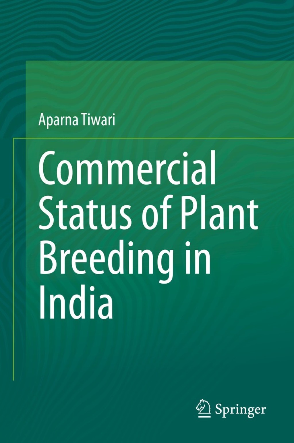 Commercial Status of Plant Breeding in India 