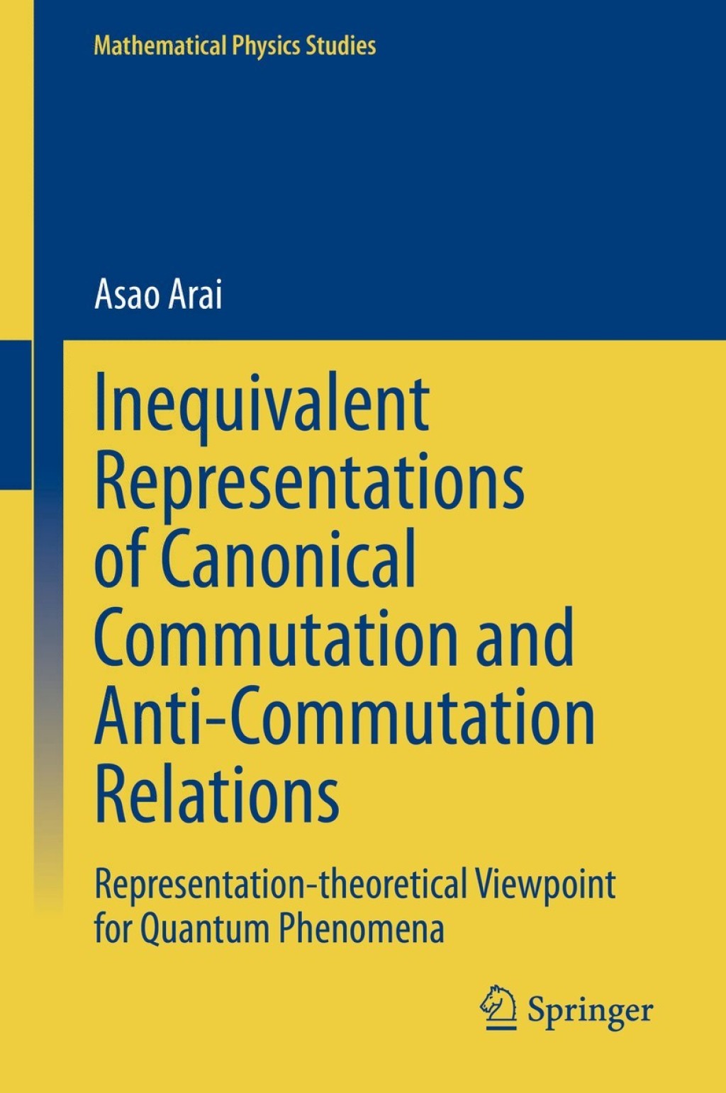 Inequivalent Representations of Canonical Commutation and Anti-Commutation Relations Representation-theoretical Viewpoint for Quantum Phenomena 