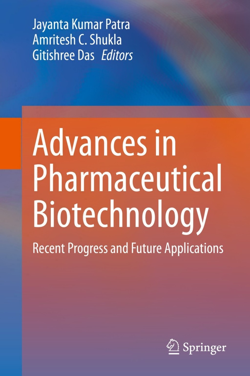 Advances in Pharmaceutical Biotechnology Recent Progress and Future Applications 1st Edition