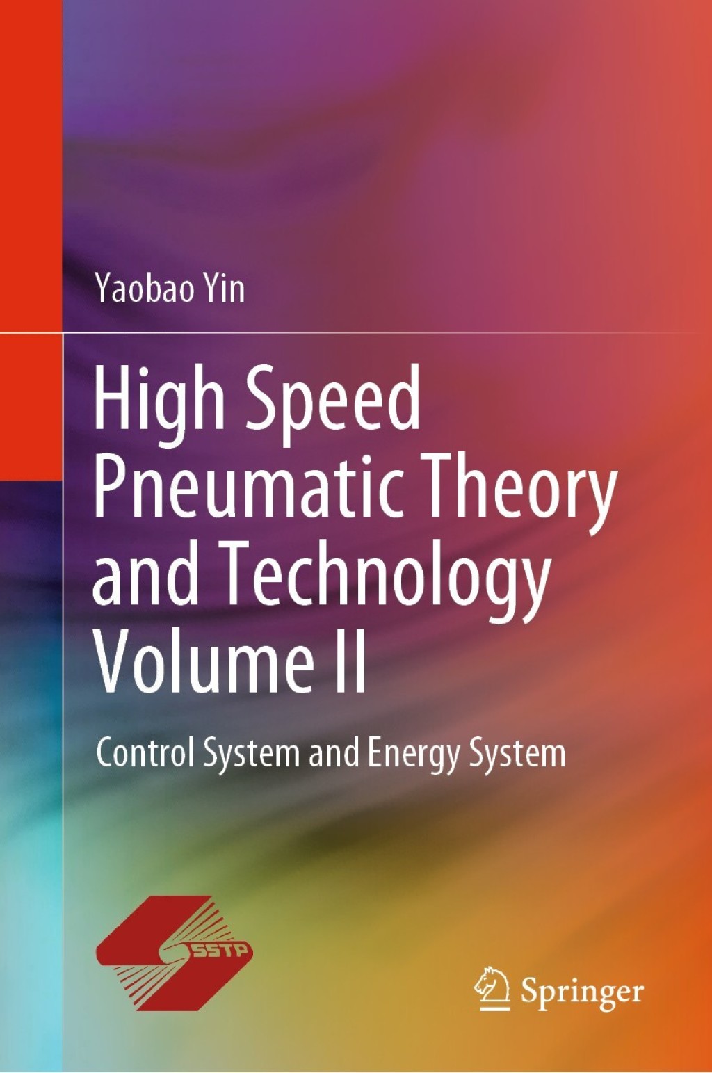 High Speed Pneumatic Theory and Technology Volume II Control System and Energy System 