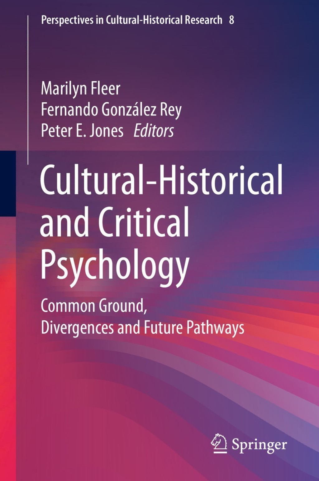 Cultural-Historical and Critical Psychology Common Ground, Divergences and Future Pathways 1st Edition