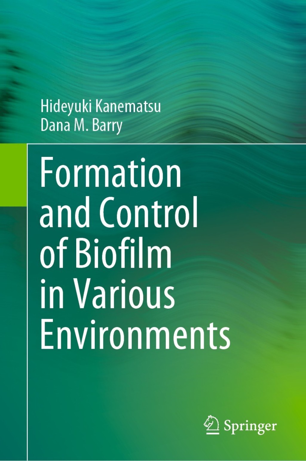 Formation and Control of Biofilm in Various Environments 