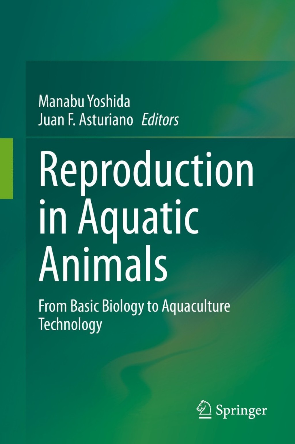 Reproduction in Aquatic Animals From Basic Biology to Aquaculture Technology 1st Edition