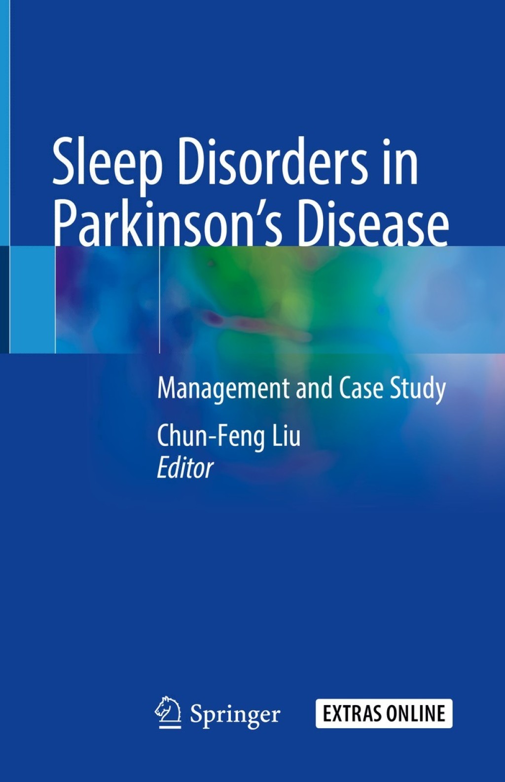 Sleep Disorders in ParkinsonÃ¢â‚¬â„¢s Disease Management and Case Study 1st Edition
