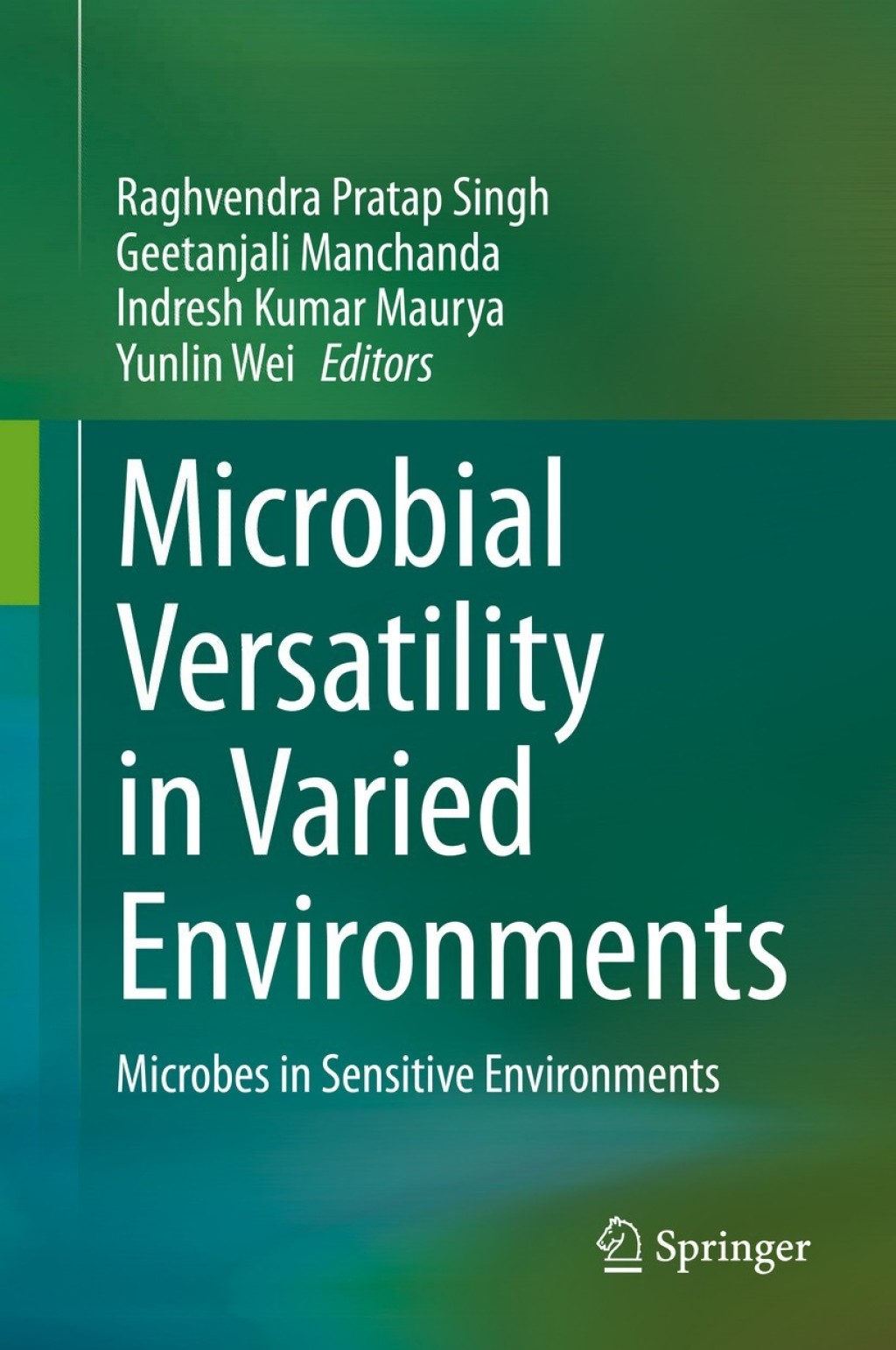 Microbial Versatility in Varied Environments Microbes in Sensitive Environments 1st Edition