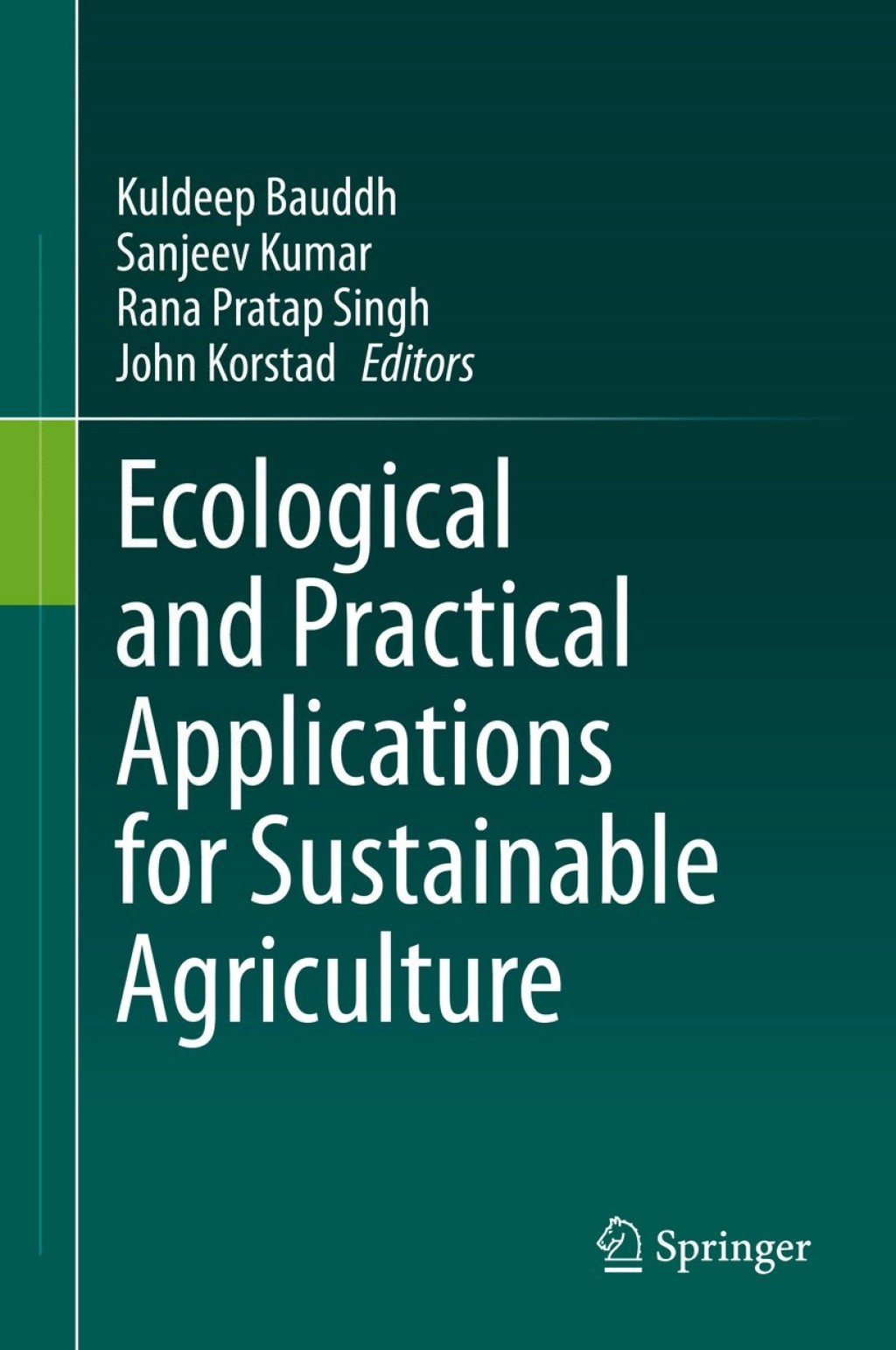 Ecological and Practical Applications for Sustainable Agriculture 1st Edition