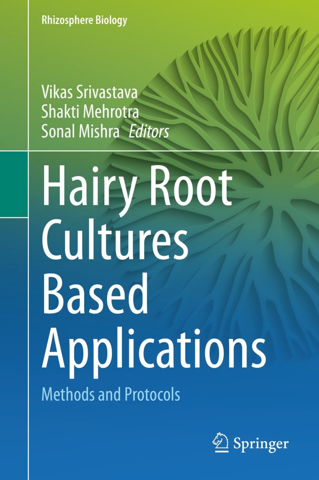 Hairy Root Cultures Based Applications Methods and Protocols 1st Edition