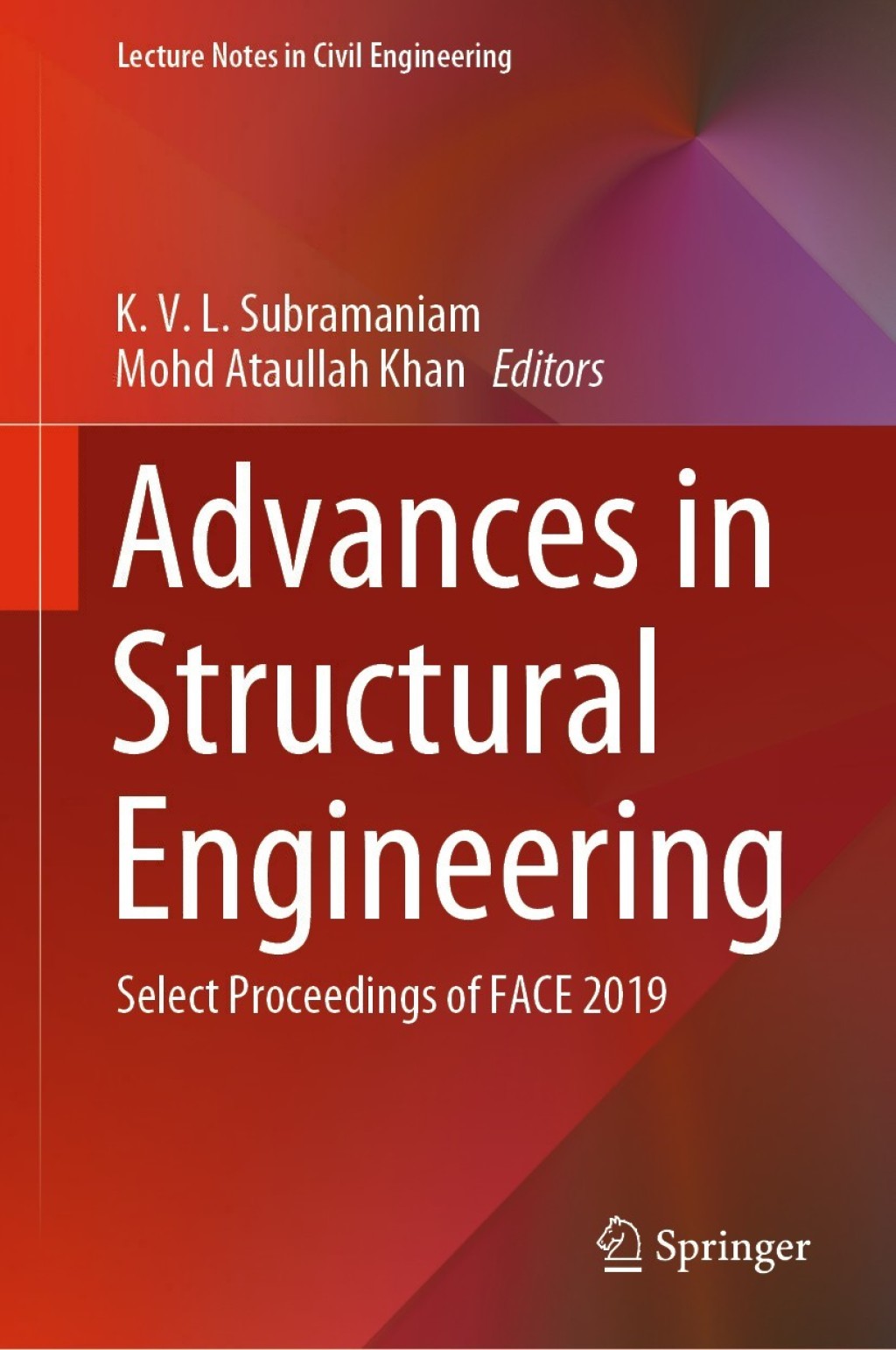 Advances in Structural Engineering Select Proceedings of FACE 2019 1st Edition