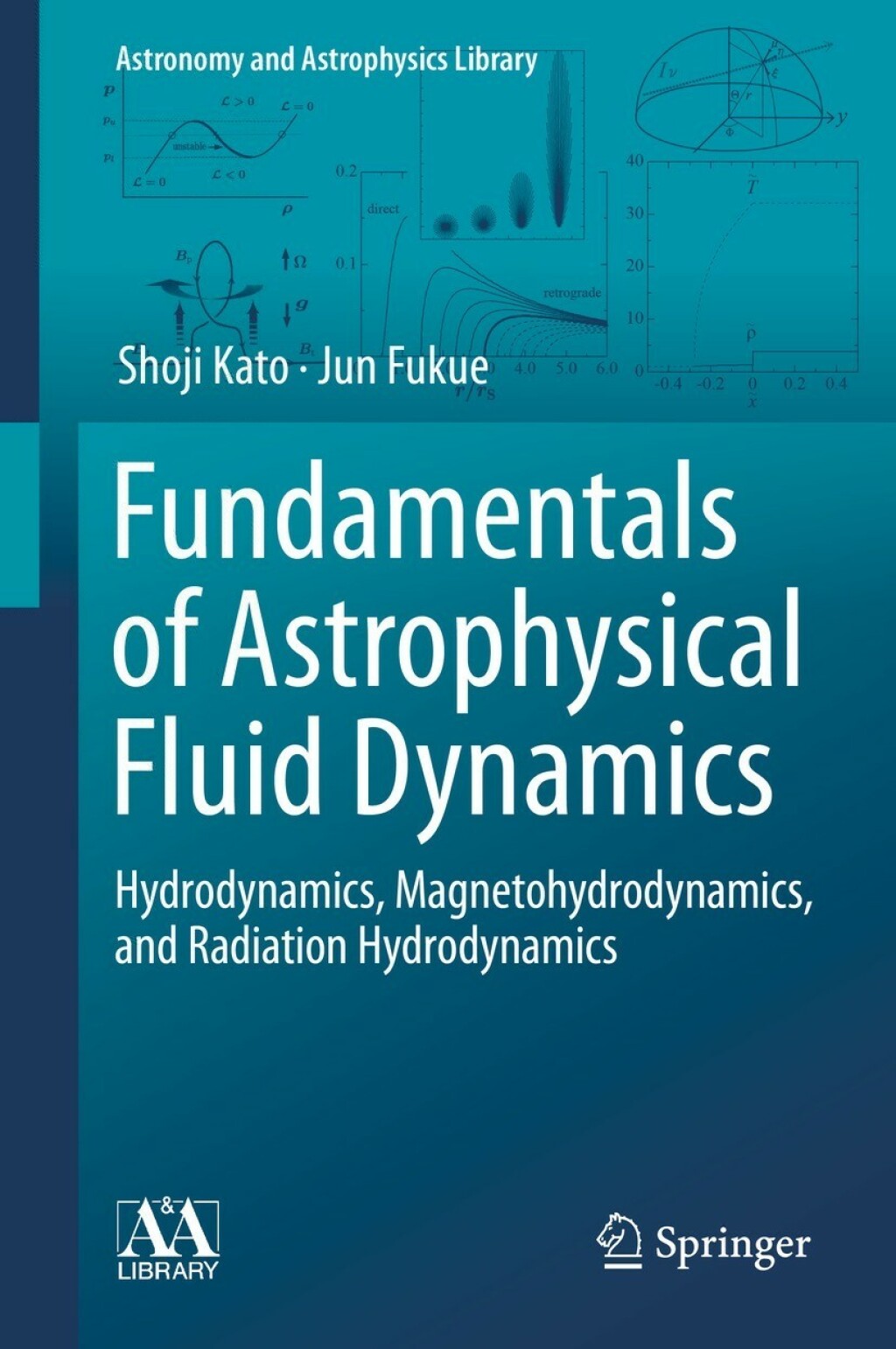 Fundamentals of Astrophysical Fluid Dynamics Hydrodynamics, Magnetohydrodynamics, and Radiation Hydrodynamics Fundamentals of Astrophysical Fluid Dynamics Hydrodynamics, Magnetohydrodynamics, and Radiation Hydrodynamics - Image 1