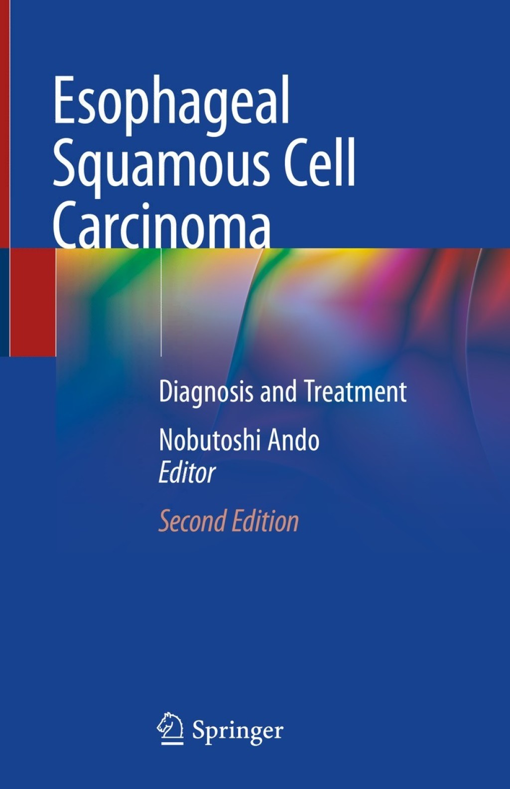 Esophageal Squamous Cell Carcinoma Diagnosis and Treatment 2nd Edition