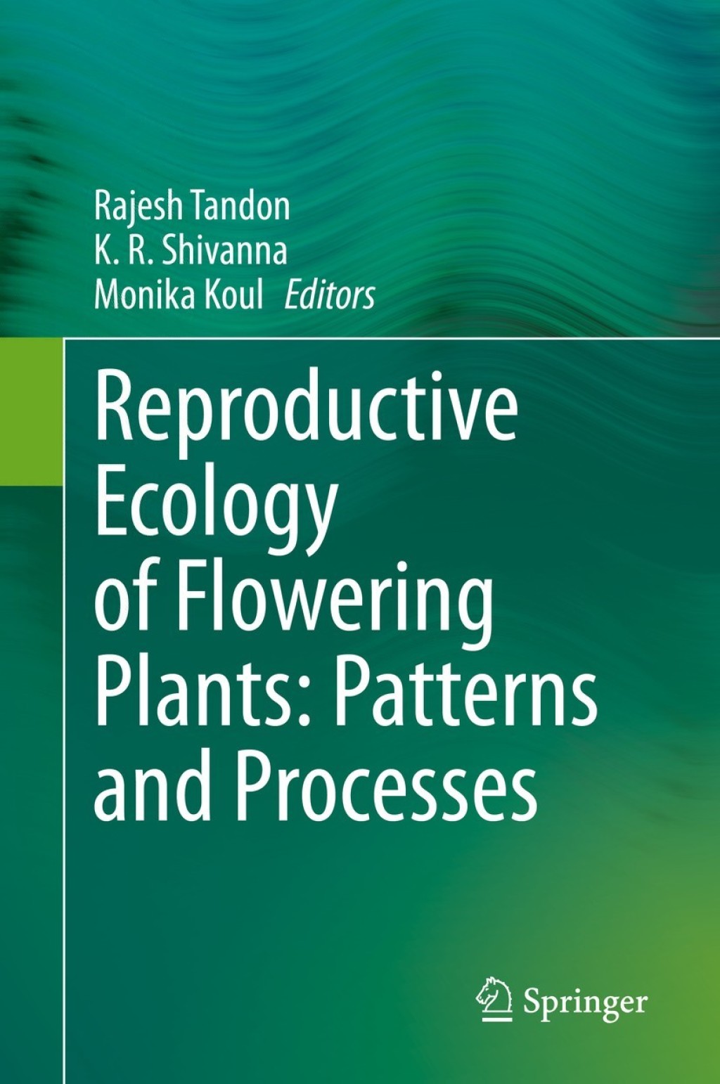 Reproductive Ecology of Flowering Plants: Patterns and Processes 1st Edition
