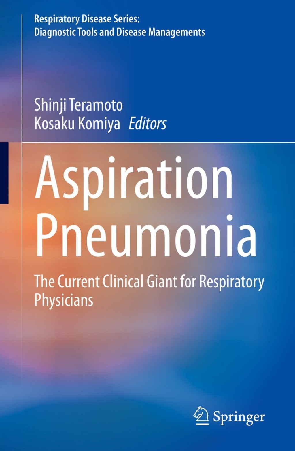 Aspiration Pneumonia The Current Clinical Giant for Respiratory Physicians 1st Edition