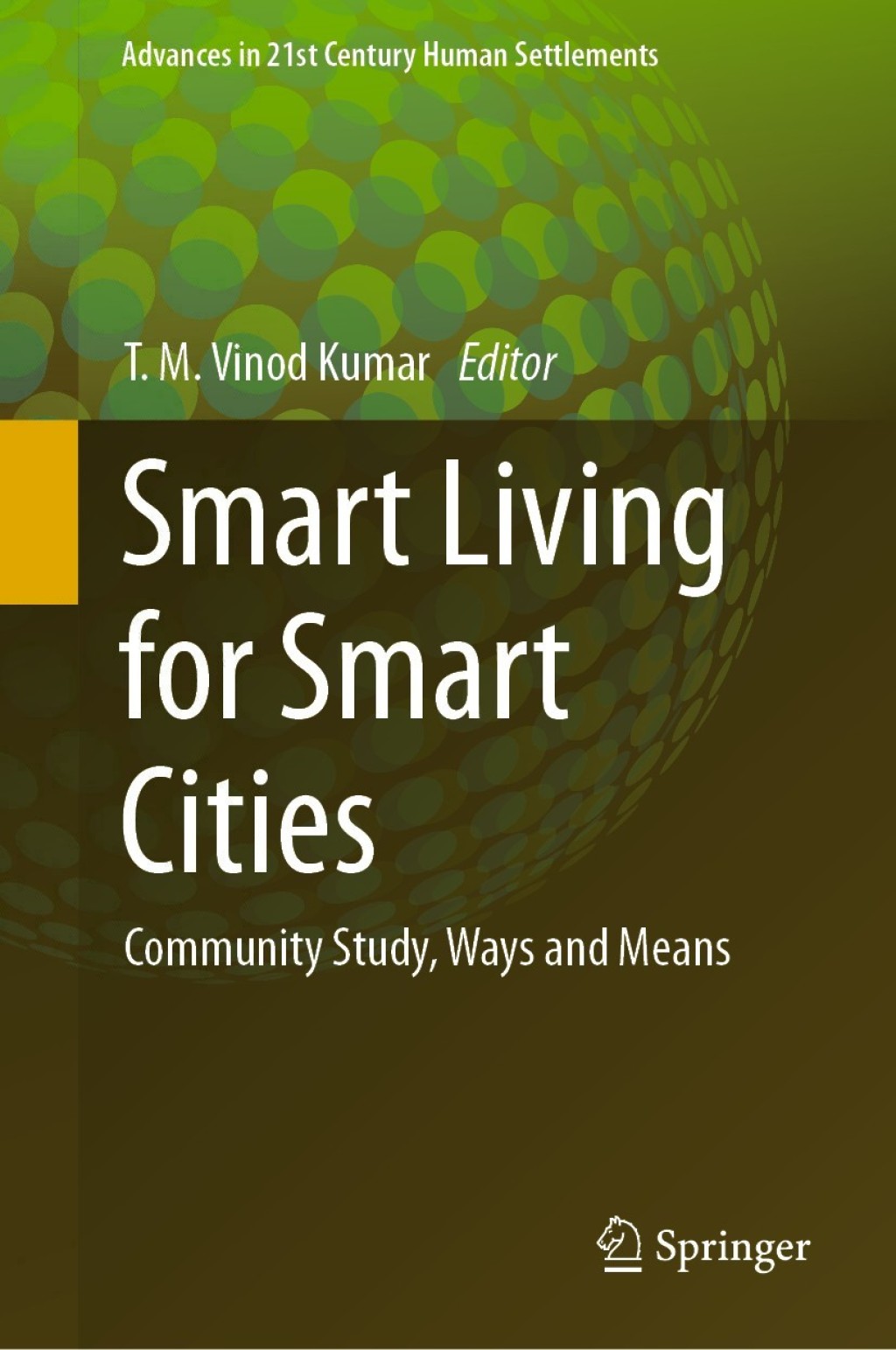 Smart Living for Smart Cities Community Study, Ways and Means 1st Edition