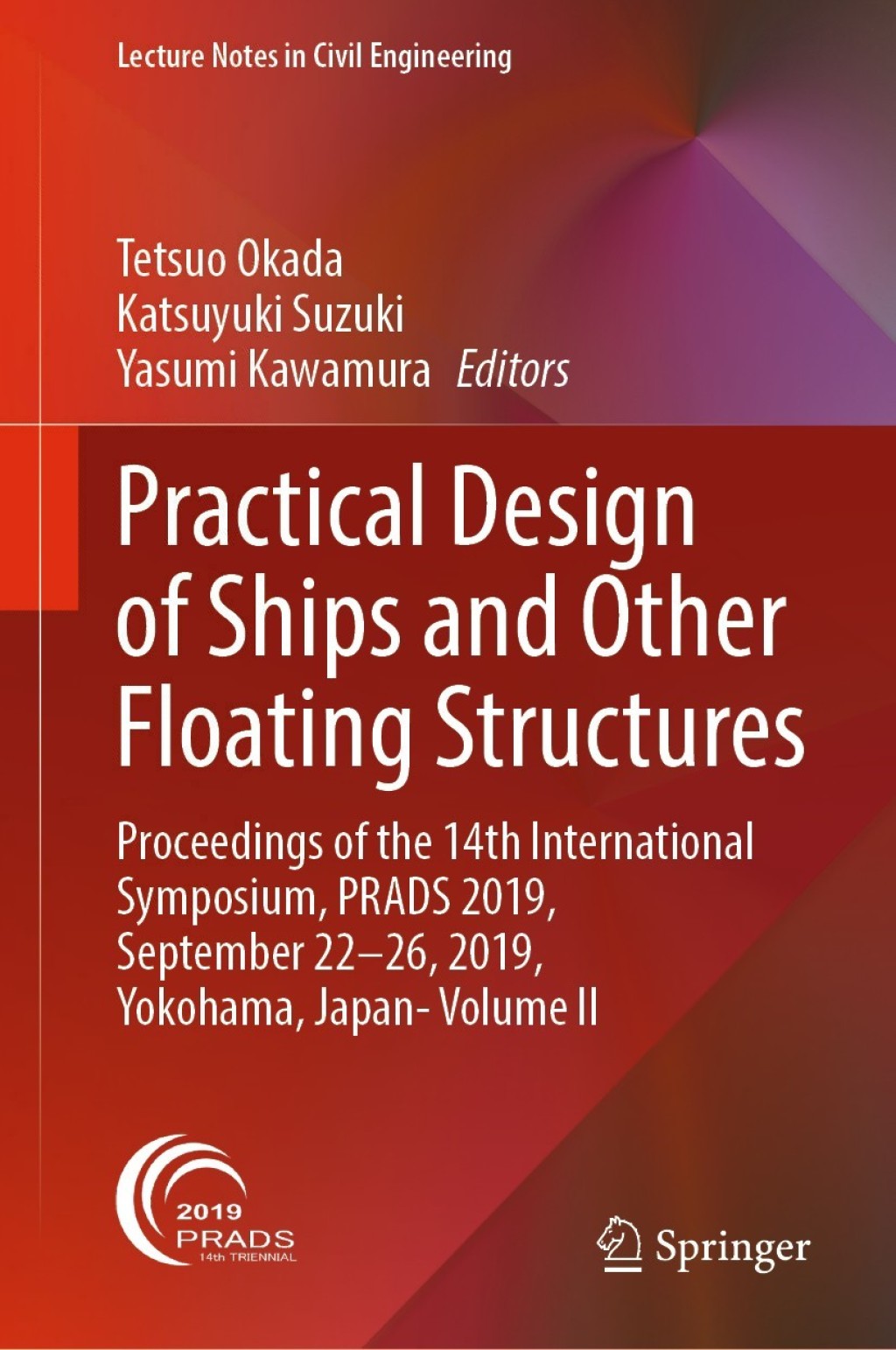 Practical Design of Ships and Other Floating Structures Proceedings of the 14th International Symposium, PRADS 2019, September 22-26, 2019, Yokohama, Japan- Volume II 1st Edition