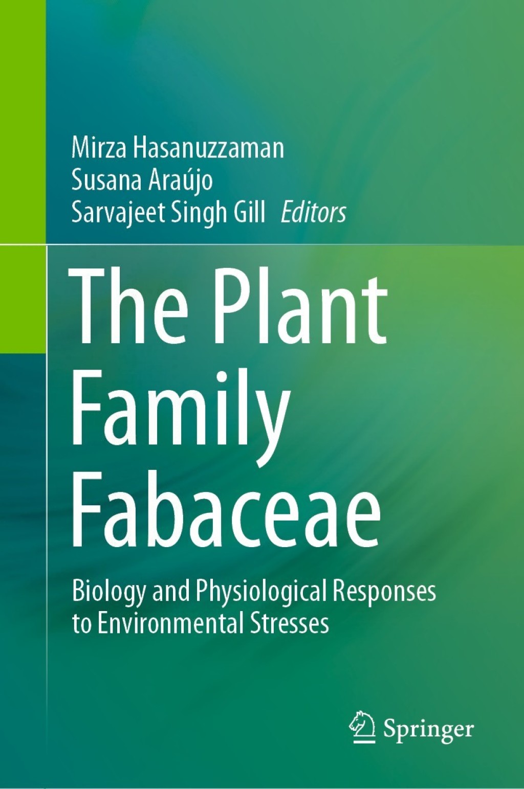 The Plant Family Fabaceae Biology and Physiological Responses to Environmental Stresses 1st Edition