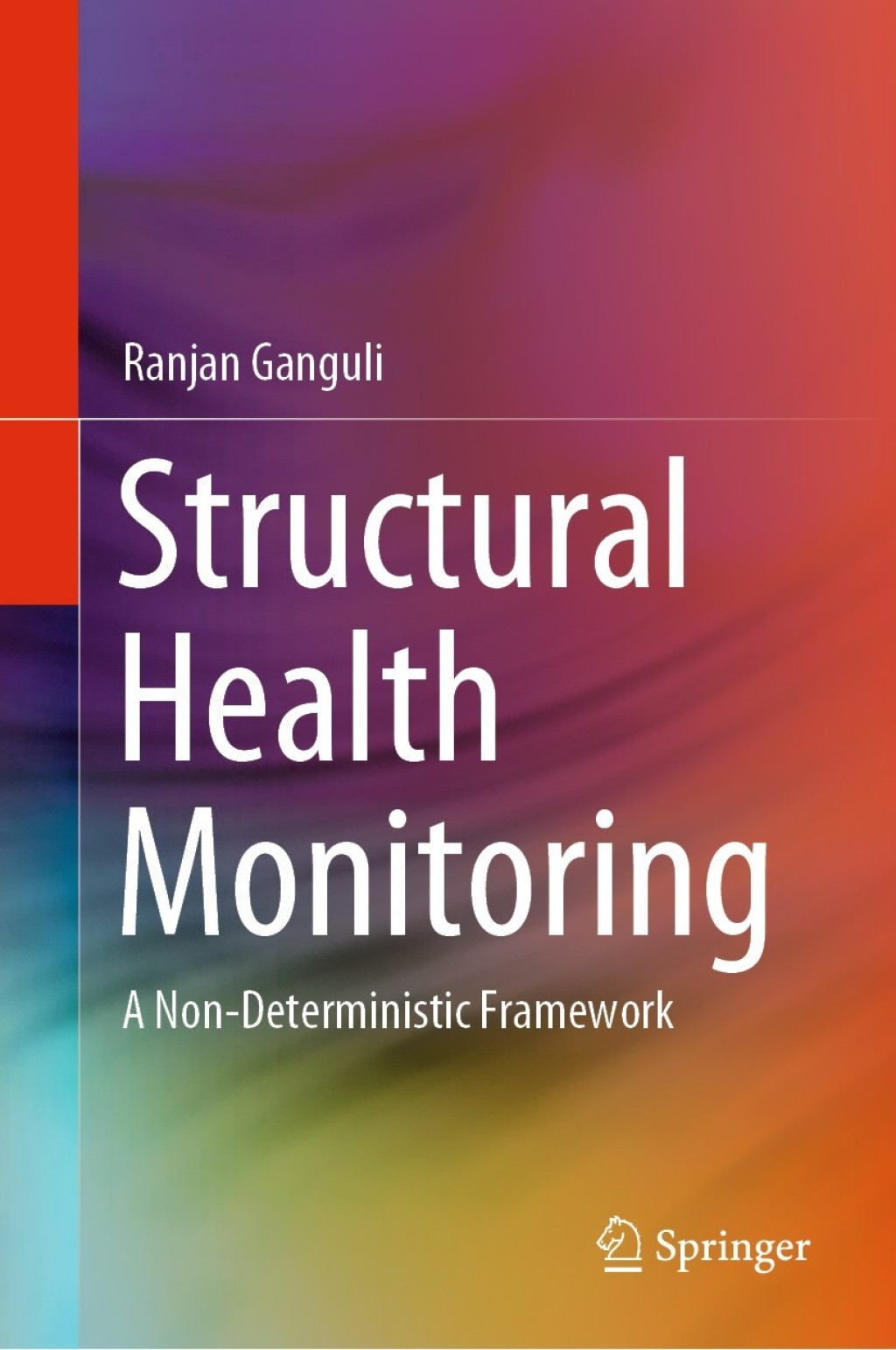 Structural Health Monitoring A Non-Deterministic Framework 